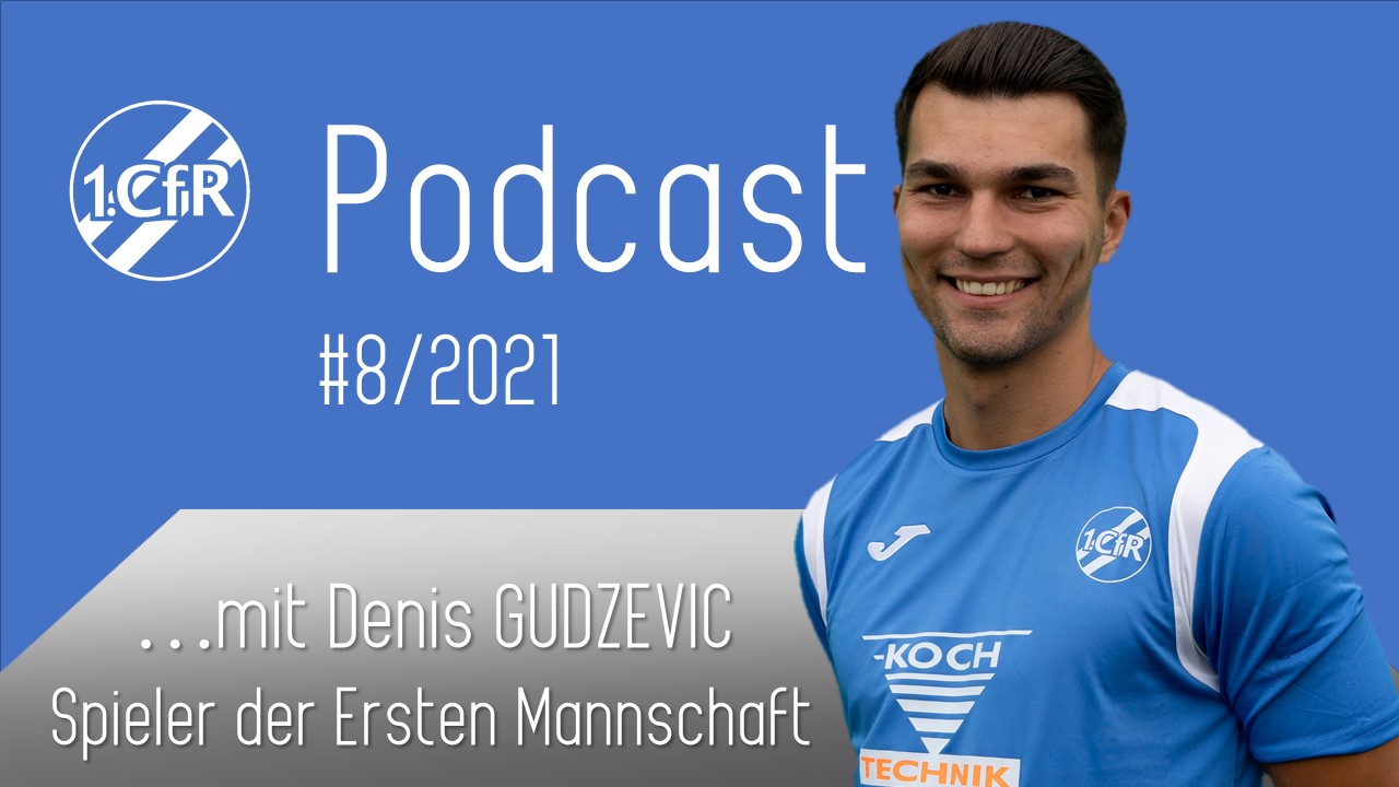 CfR PodCast #8/2021 – Denis Gudzevic