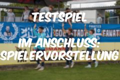 Montag – Testspiel und Spielervorstellung